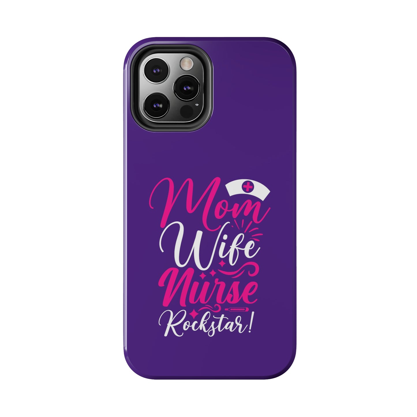 Blue iPhone case with graphic text "Mom, Wife, Nurse, Rockstar" in alternating pink and white. The word "Mom" is topped by an old style nurses' hat.