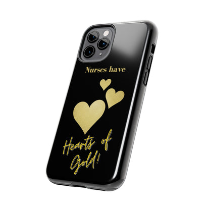 Black iPhone case with three hearts of gold  and text that says "Nurses have hearts of Gold" in gold text.