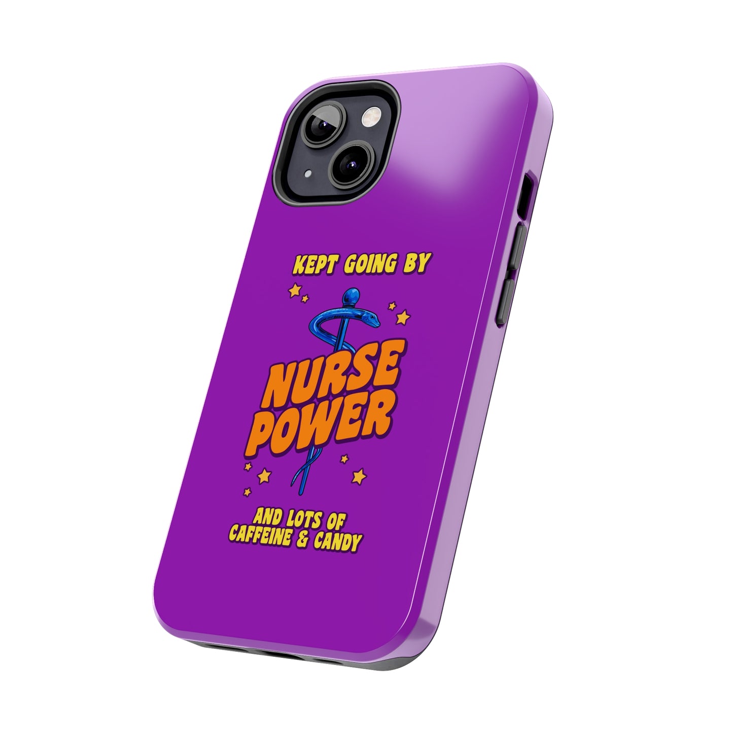 Purple iPhone case with the staff of caduceus centered with the words "Nurse Power" in blue and orange .  Above it the words "Kept Going By" and below the words "and lots of caffeine & candy in yellow."