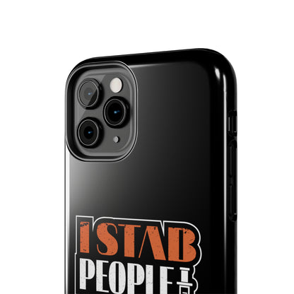 Black iPhone case with graphic text "I Stab People for a Living" in orange and white text.