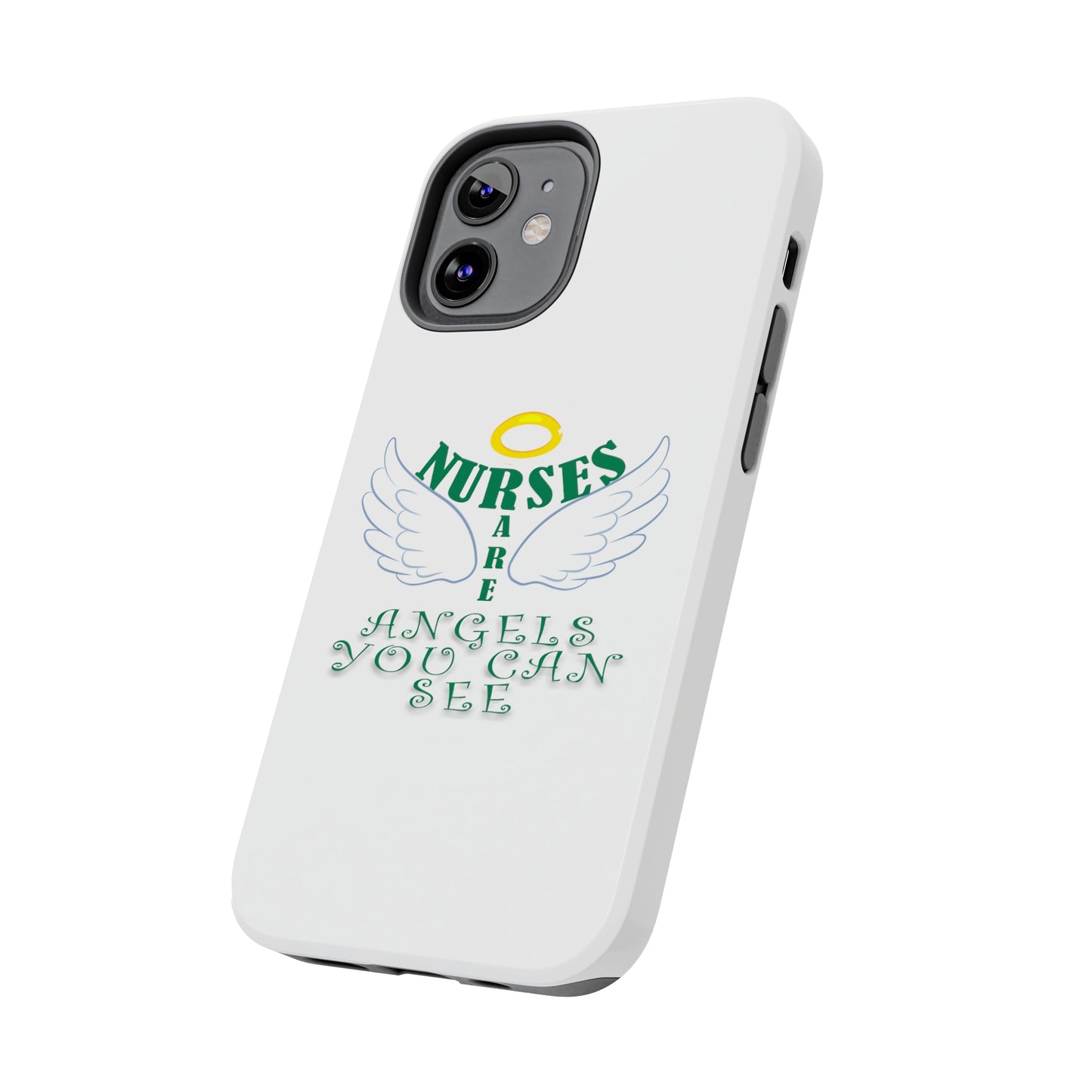 White iPhone case featuring a halo in gold and two white wings and the text "Nurses Are Angels You Can See" suggestive of a person.