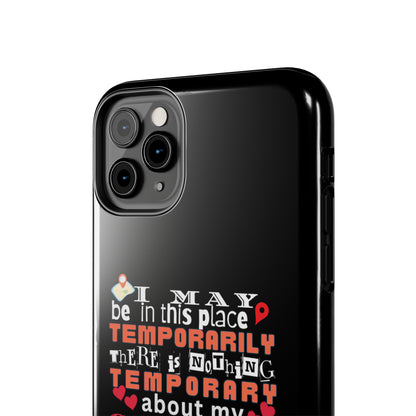 Black iPhone case with graphic text that says "I may be in this place temporaily, there is nothing temporary about my caring" in white, orange and red letters.  Underneath is phase "Nurse on the Road" in teal text.