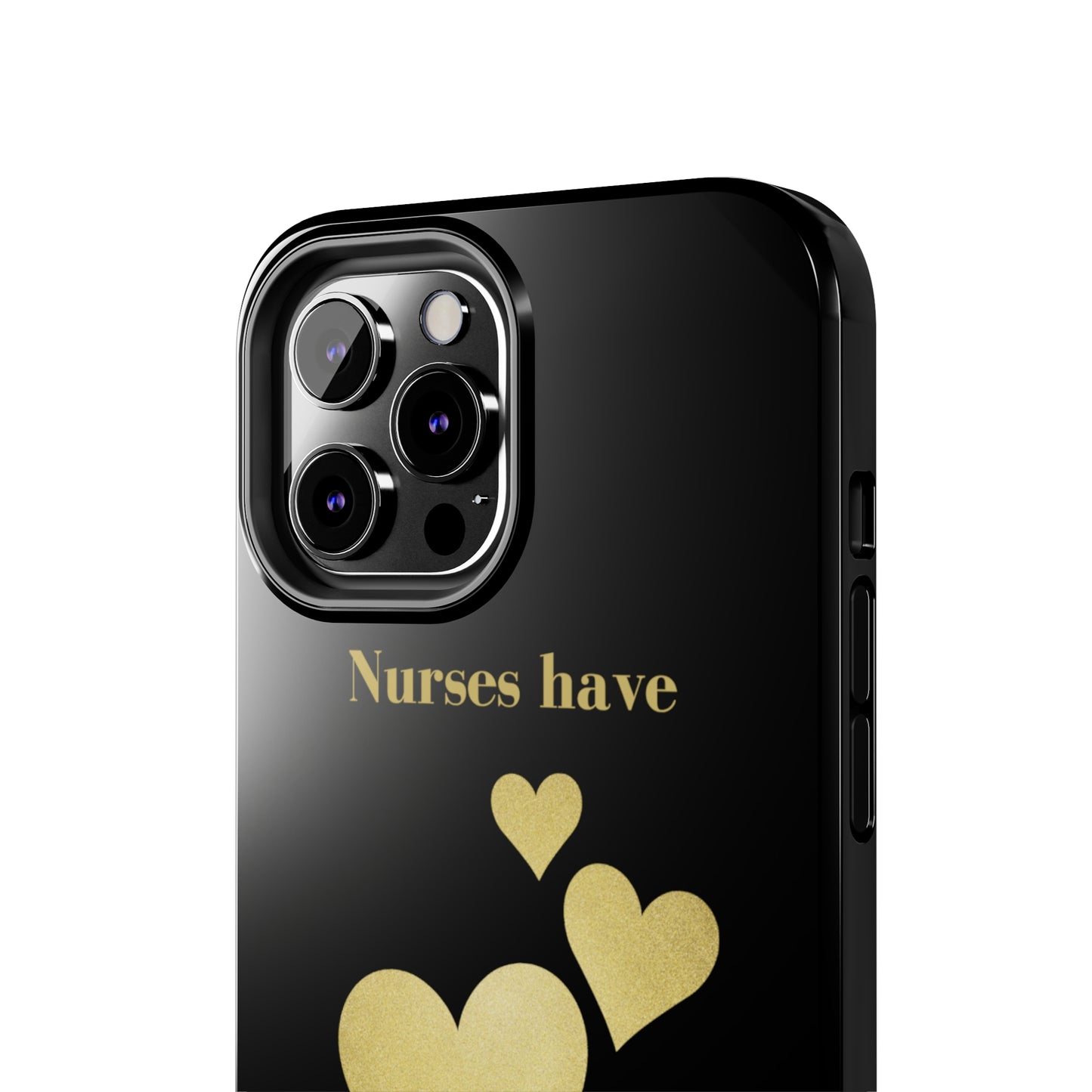 Black iPhone case with three hearts of gold  and text that says "Nurses have hearts of Gold" in gold text.