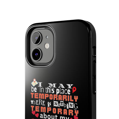 Black iPhone case with graphic text that says "I may be in this place temporaily, there is nothing temporary about my caring" in white, orange and red letters.  Underneath is phase "Nurse on the Road" in teal text.