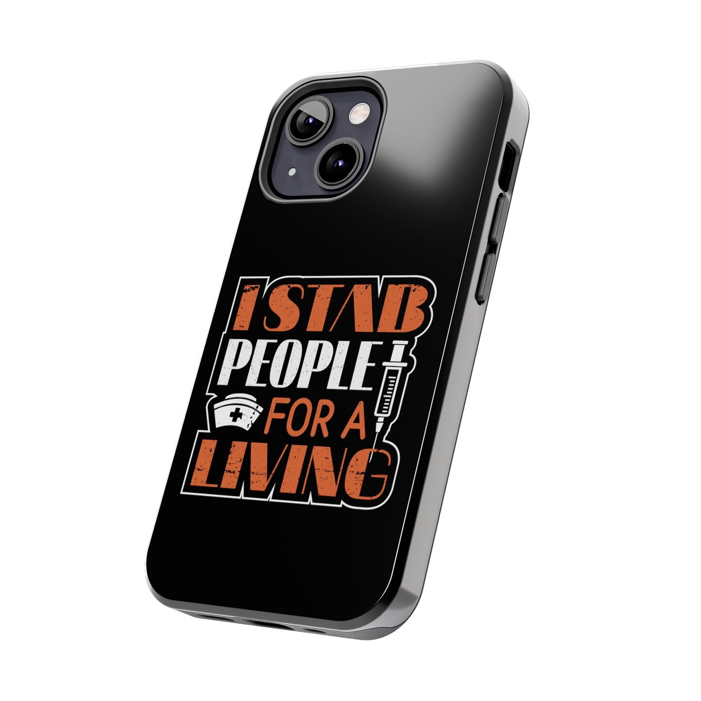 Black iPhone case with graphic text "I Stab People for a Living" in orange and white text.