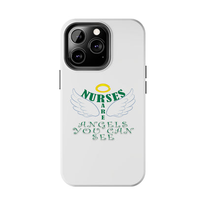 White iPhone case featuring a halo in gold and two white wings and the text "Nurses Are Angels You Can See" suggestive of a person.