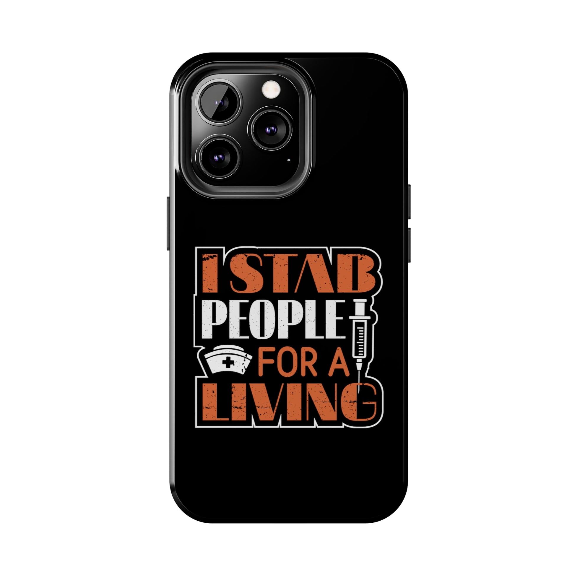 Black iPhone case with graphic text "I Stab People for a Living" in orange and white text.