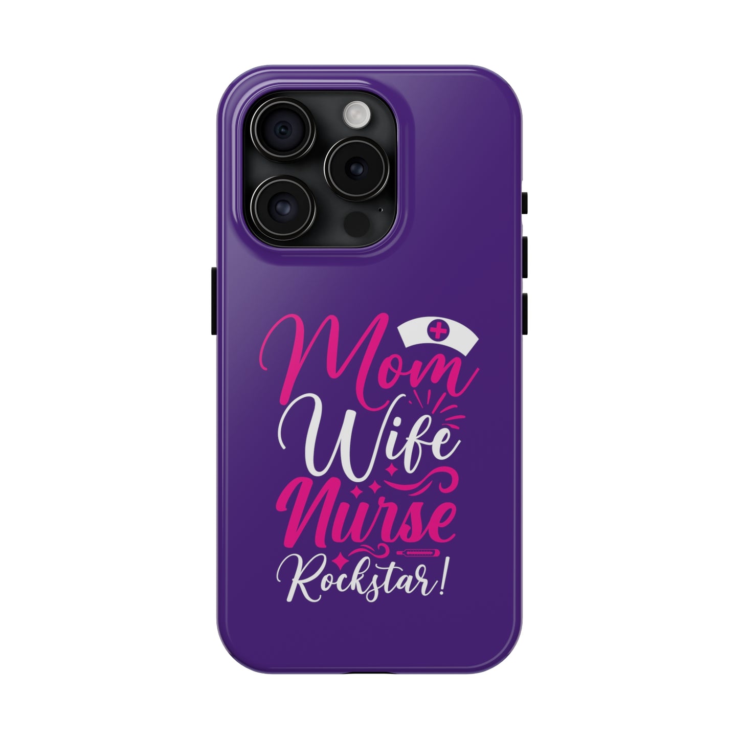 Blue iPhone case with graphic text "Mom, Wife, Nurse, Rockstar" in alternating pink and white. The word "Mom" is topped by an old style nurses' hat.