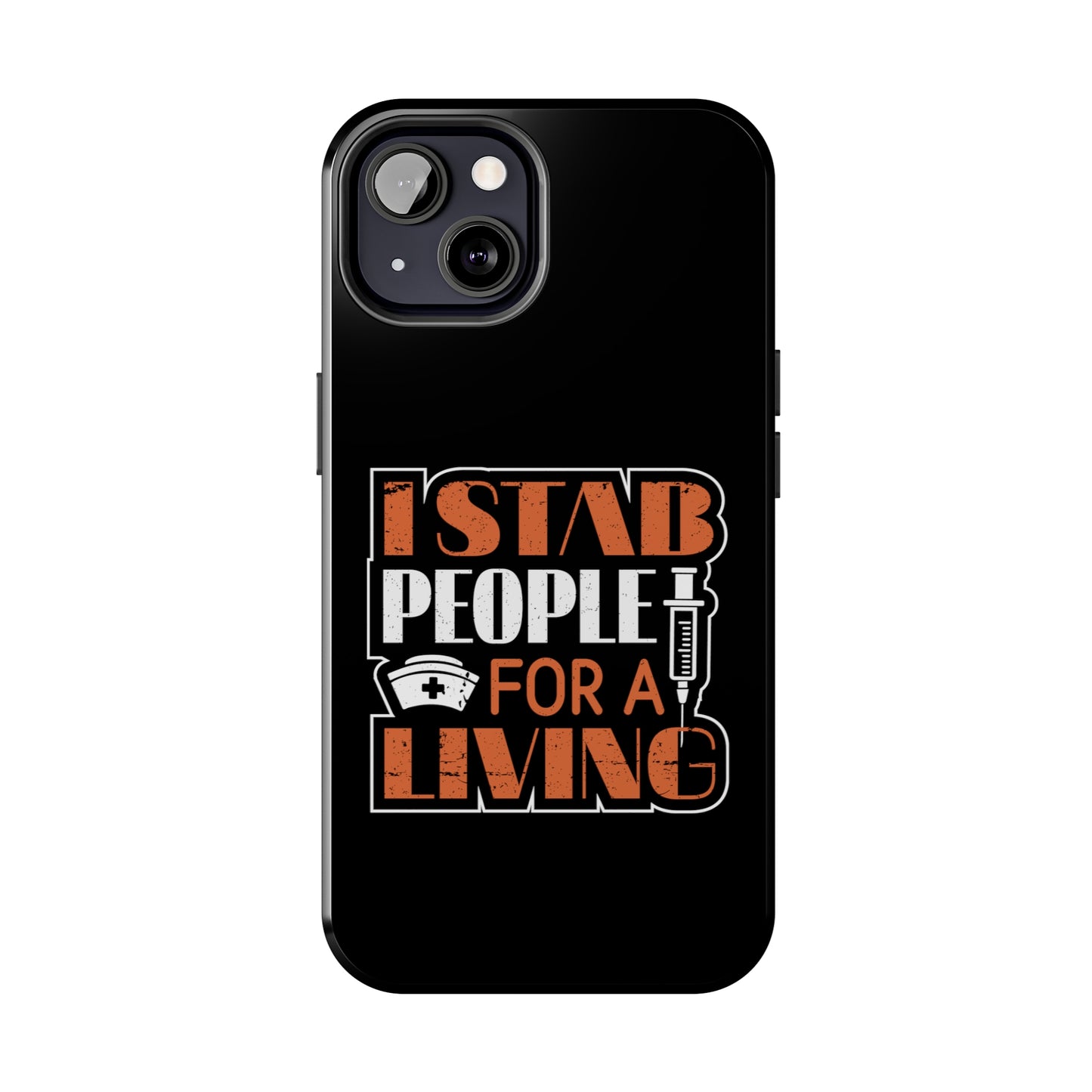 Black iPhone case with graphic text "I Stab People for a Living" in orange and white text.