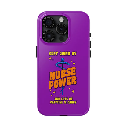 Purple iPhone case with the staff of caduceus centered with the words "Nurse Power" in blue and orange .  Above it the words "Kept Going By" and below the words "and lots of caffeine & candy in yellow."