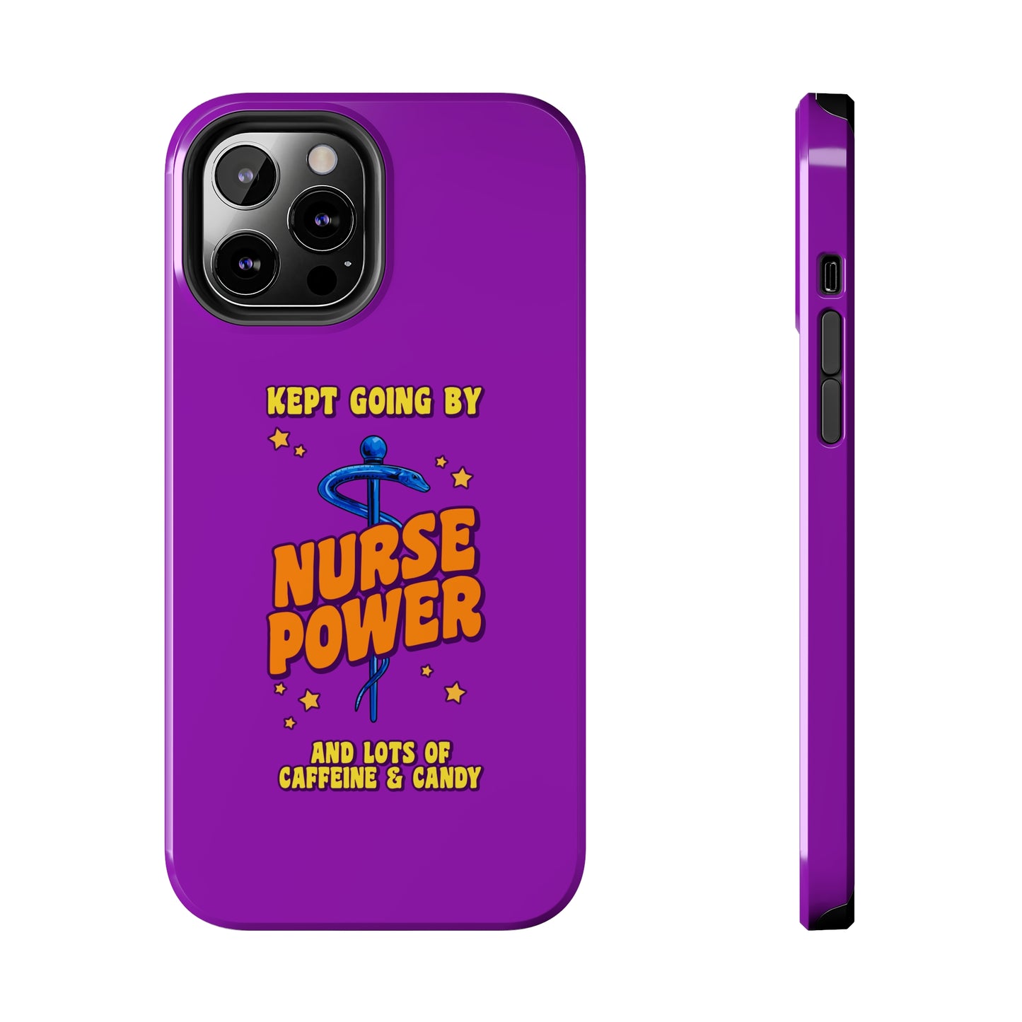 Purple iPhone case with the staff of caduceus centered with the words "Nurse Power" in blue and orange .  Above it the words "Kept Going By" and below the words "and lots of caffeine & candy in yellow."