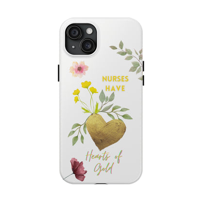 White iPhone case with wild flowers and a golden flower heart and text that says: "Nurses have hearts of gold".