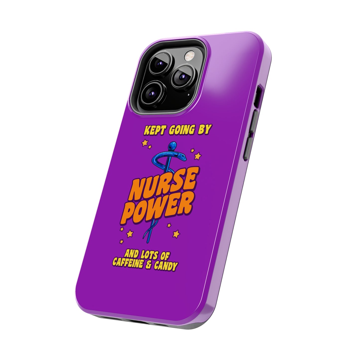 Purple iPhone case with the staff of caduceus centered with the words "Nurse Power" in blue and orange .  Above it the words "Kept Going By" and below the words "and lots of caffeine & candy in yellow."