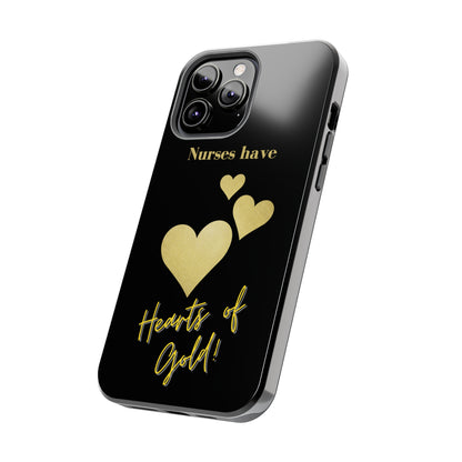 Black iPhone case with three hearts of gold  and text that says "Nurses have hearts of Gold" in gold text.