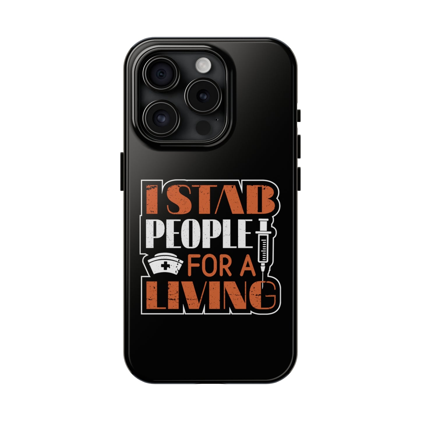 Black iPhone case with graphic text "I Stab People for a Living" in orange and white text.