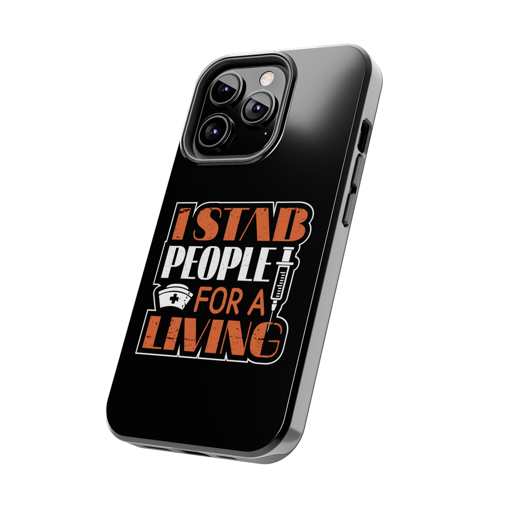 Black iPhone case with graphic text "I Stab People for a Living" in orange and white text.